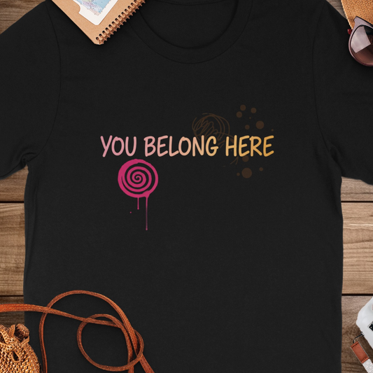 You Belong Here Graphic Printed Shirt