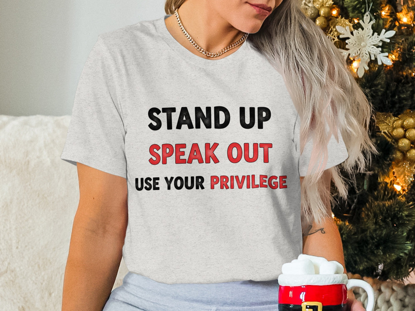 Stand Up Speak Out Use Your Privilege Shirt