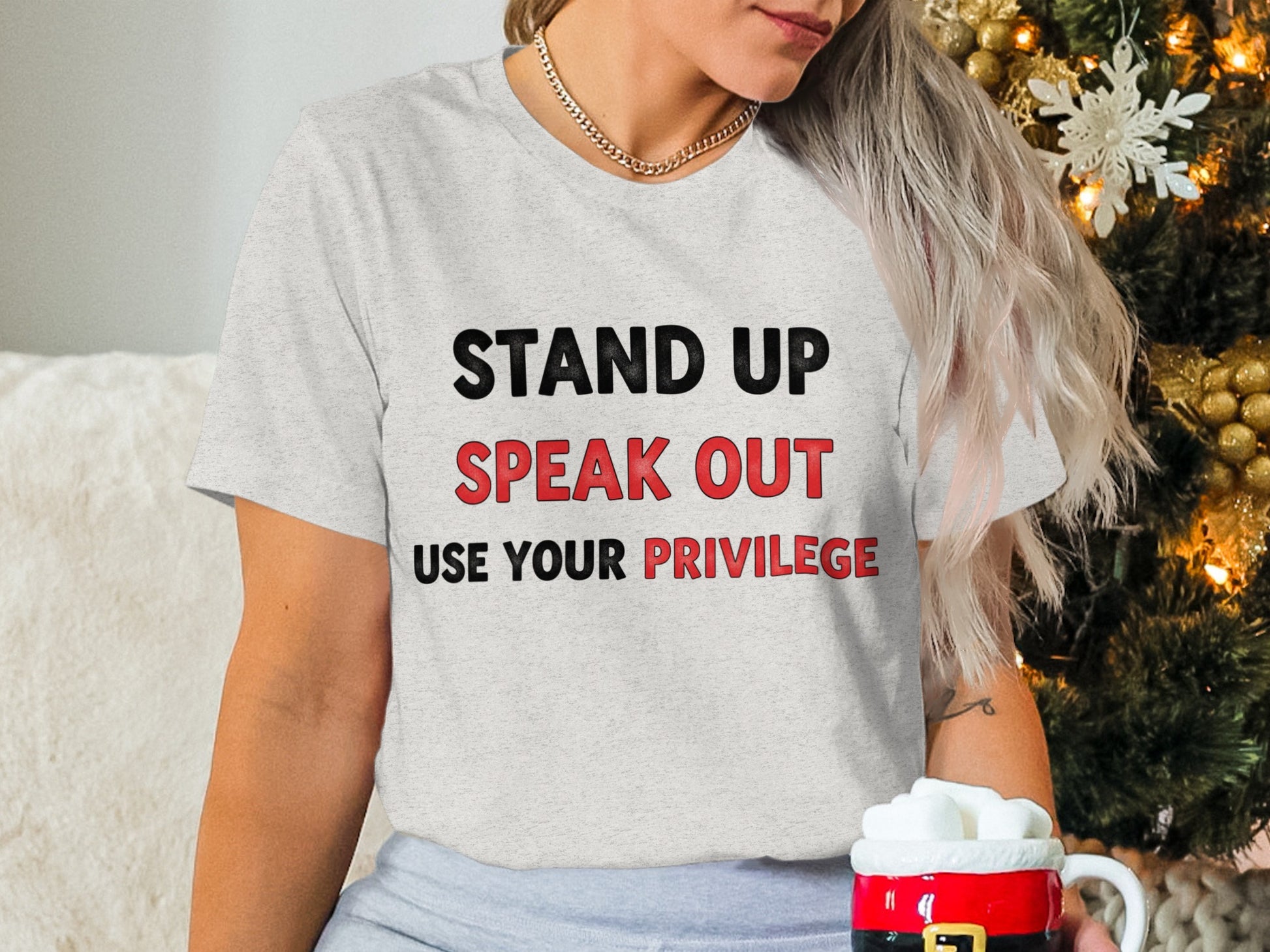 Stand Up Speak Out Use Your Privilege Shirt