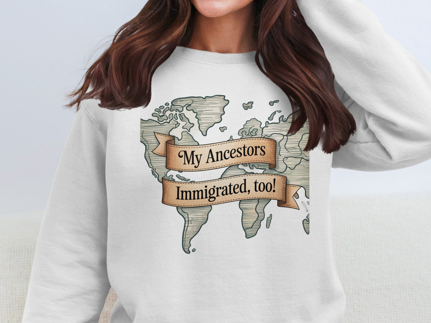 My Ancestors Immigrated Too Sweatshirt product type