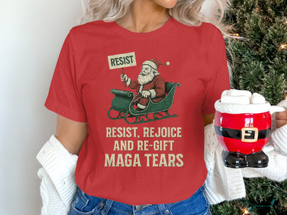 Resist Rejoice and Re-Gift MAGA Tears Shirt