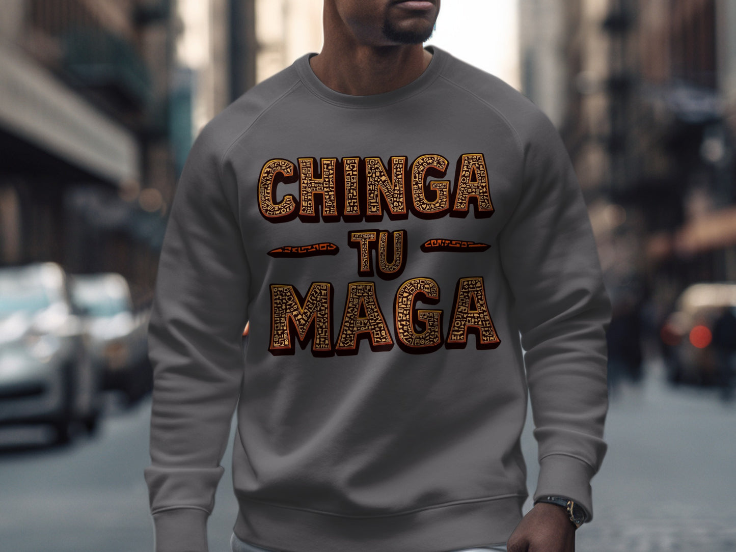 Chinga Tu Maga Bold Statement Unisex Sweatshirt