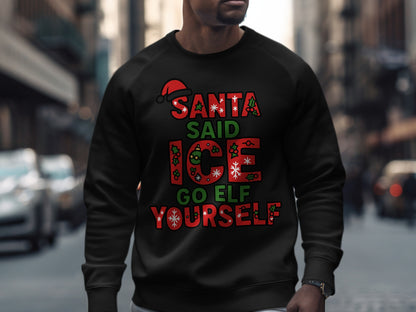 Santa Said Go Elf Yourself Christmas Sweatshirt
