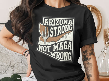 Arizona Strong Not Maga Wrong Graphic Tee product