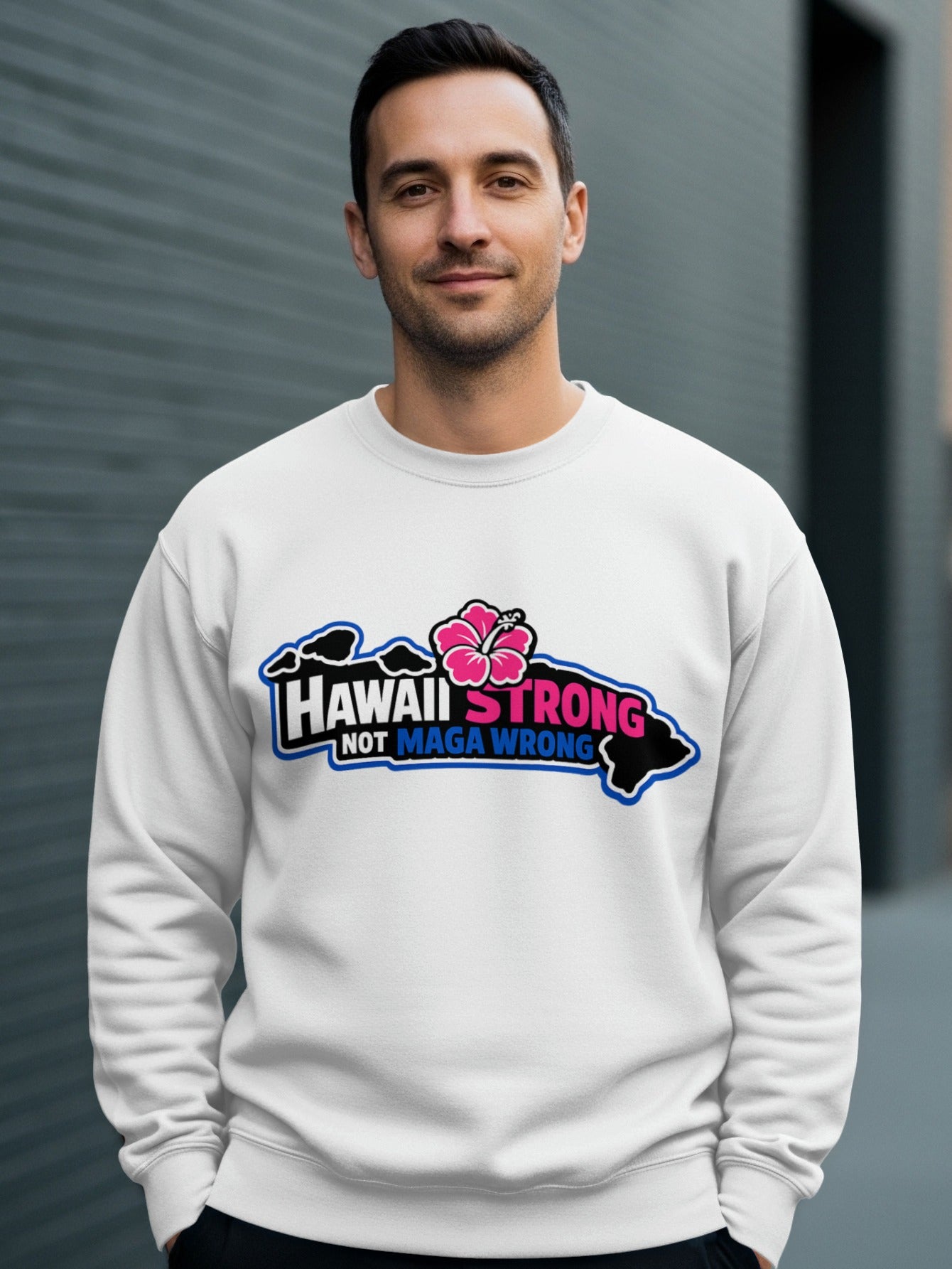 Hawaii Strong Not MAGA Wrong Sweatshirt