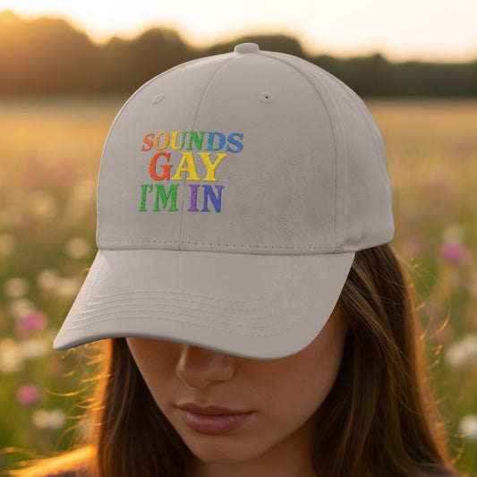 Sounds Gay I'm In Embroidered Unisex Hat product