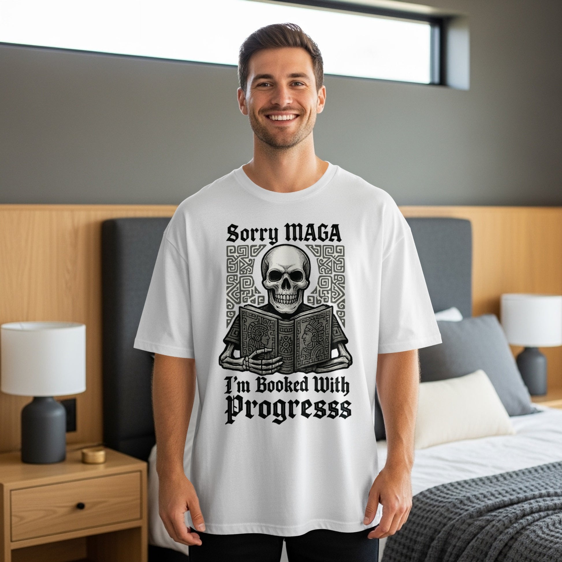 Sorry MAGA I'm Booked With Progress T-shirt
