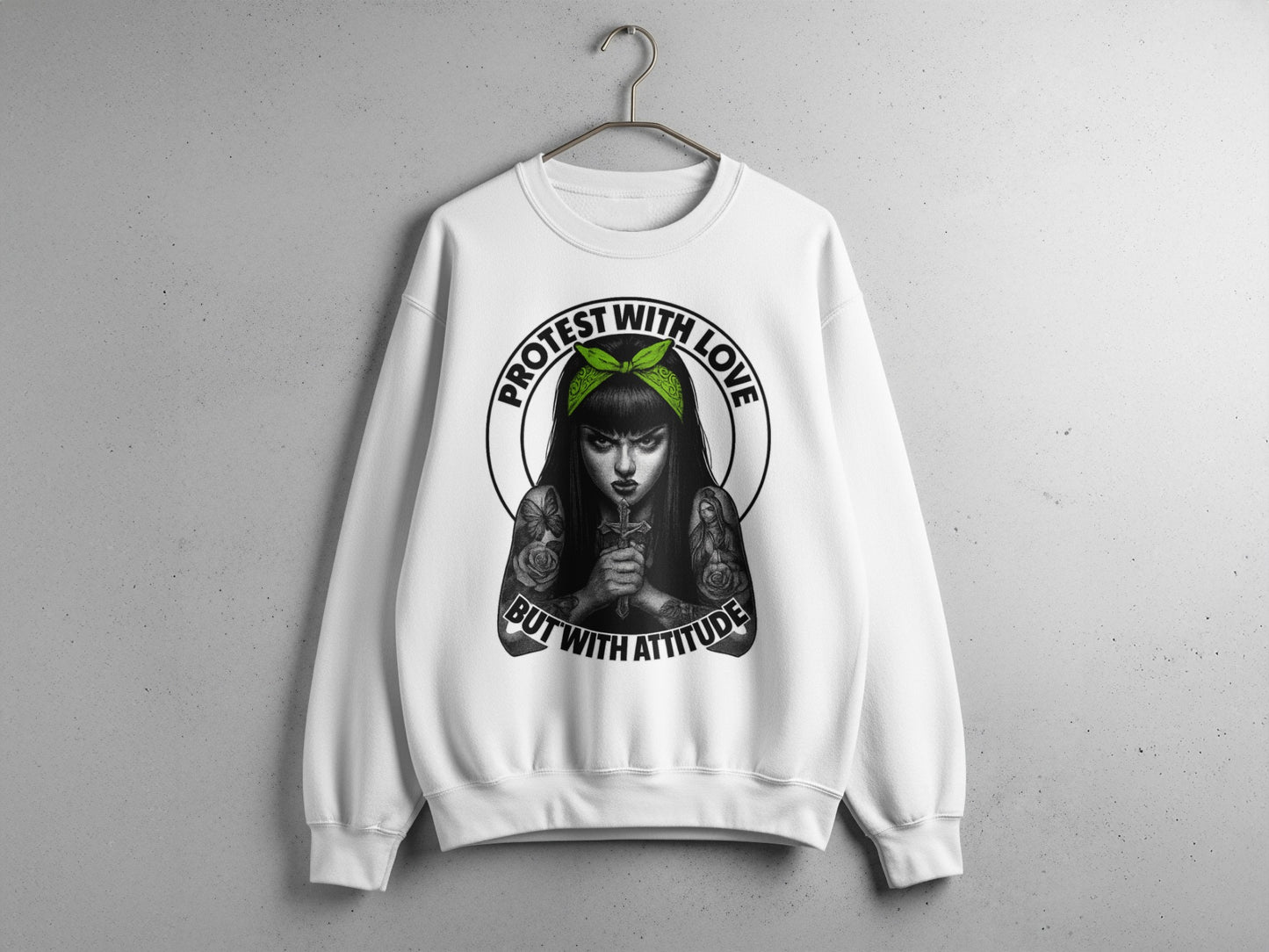 Protest With Love But With Attitude sweatshirt