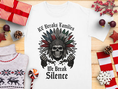 ICE Breaks Families We Break Silence graphic product