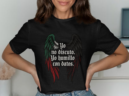 Yo no discuto Yo humillo con datos t shirt product
