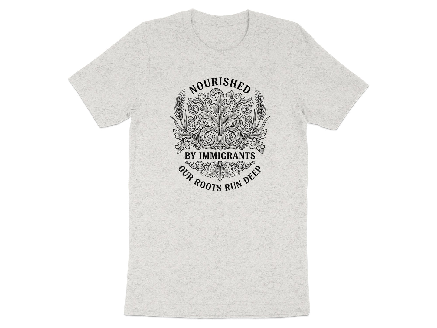 Nourished By Immigrants Our Roots Run Deep T-shirt