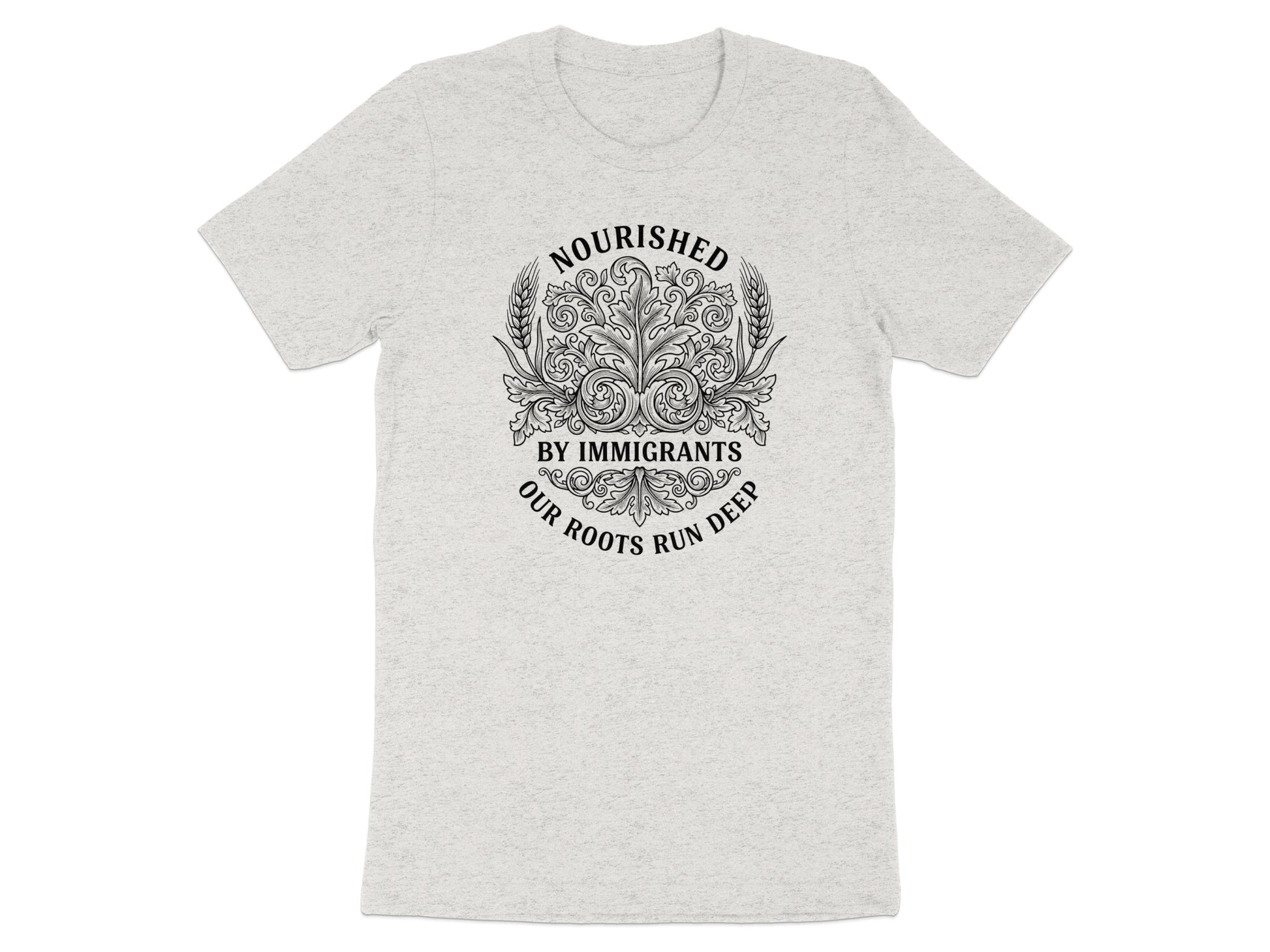 Nourished By Immigrants Our Roots Run Deep T-shirt