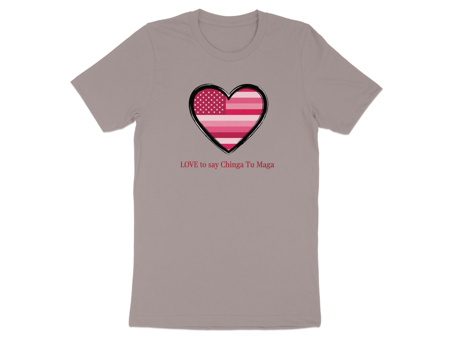 LOVE to say Chinga Tu Maga Heart Graphic Tee