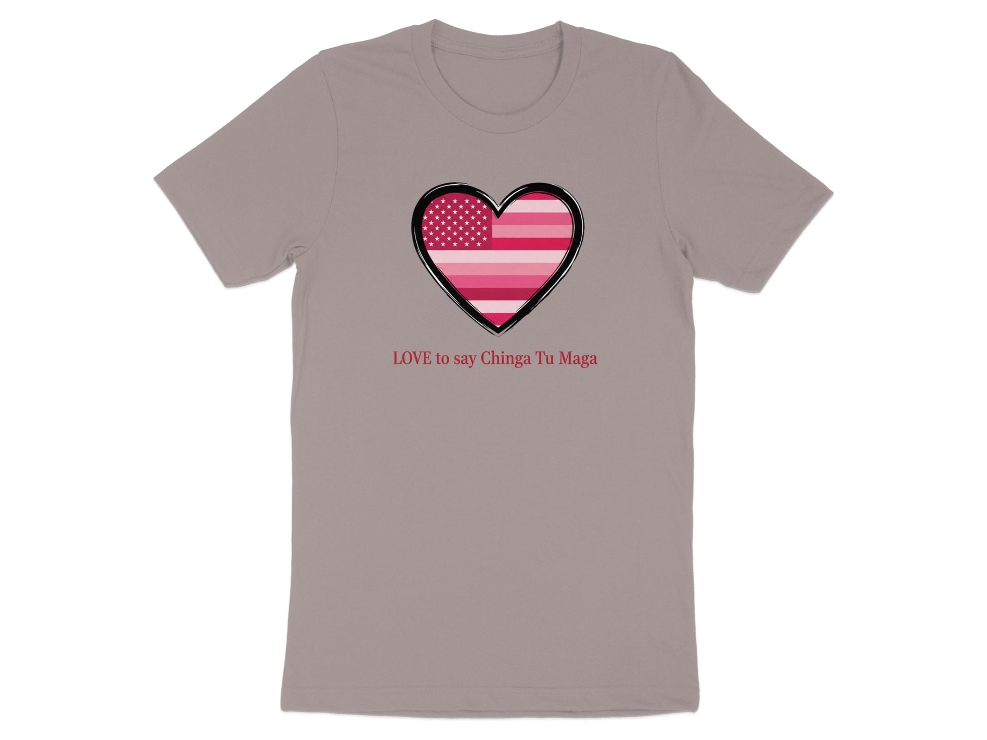 LOVE to say Chinga Tu Maga Heart Graphic Tee
