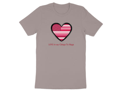 LOVE to say Chinga Tu Maga Heart Graphic Tee