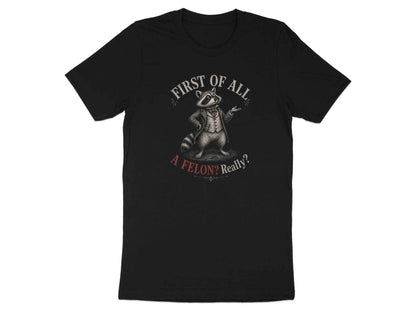 First Of All Raccoon Statement T-Shirt
