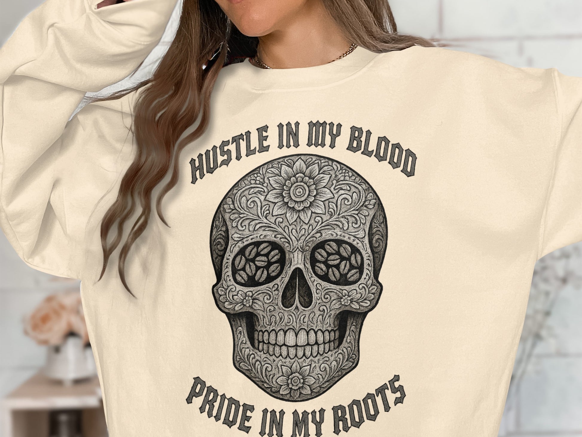 Hustle In My Blood Pride In My Roots skull sweatshirt