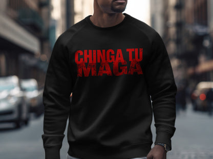 CHINGA TU MAGA bold statement sweatshirt