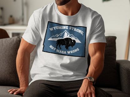 Wyoming Strong Not Maga Wrong Graphic T-Shirt product type