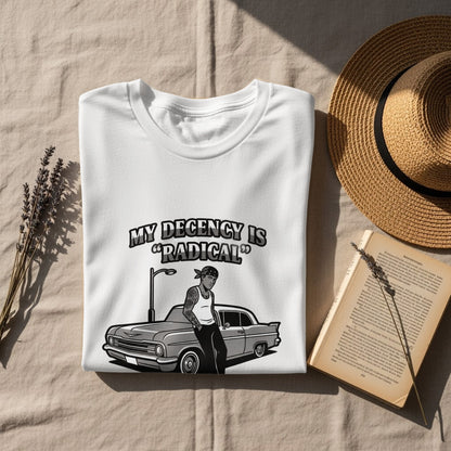 My Decency Is Radical Graphic Shirt Product