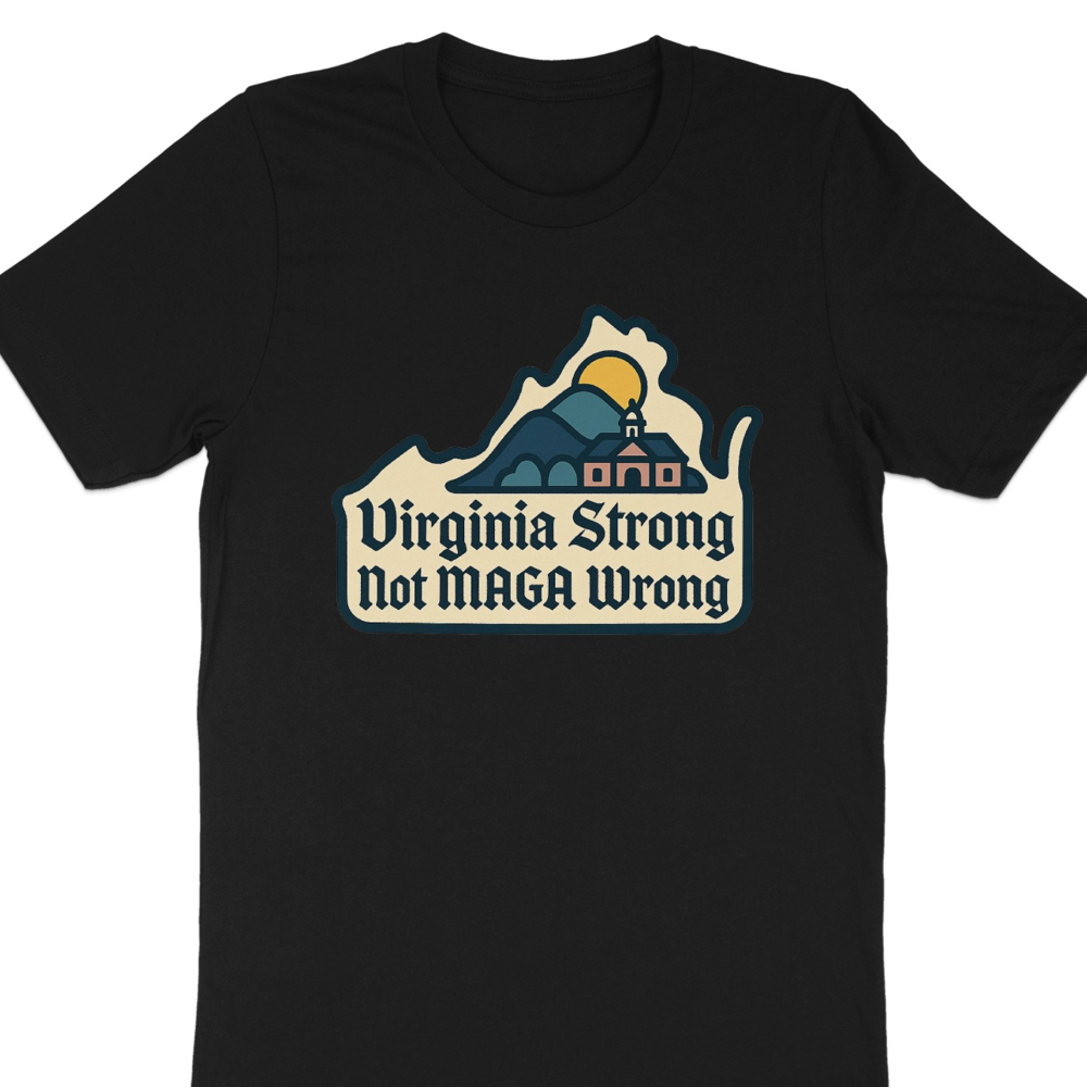 Virginia Strong Not MAGA Wrong T-shirt product type