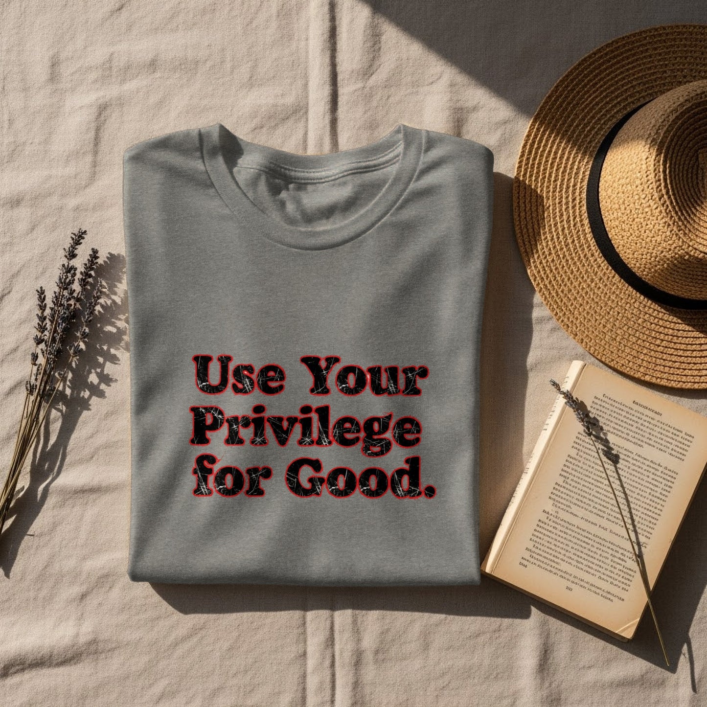 Use Your Privilege for Good Statement Shirt