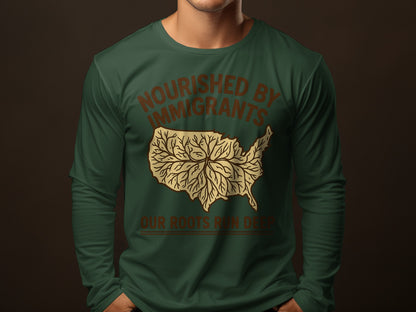 Nourished by Immigrants Our Roots Run Deep Shirt