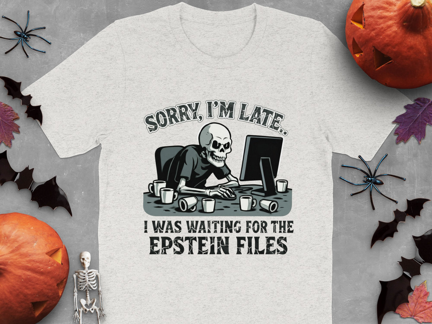 Sorry I'm Late Waiting For Epstein Files T-shirt product