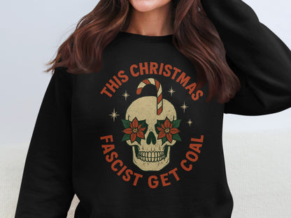 This Christmas Fascist Get Coal Skull Sweatshirt