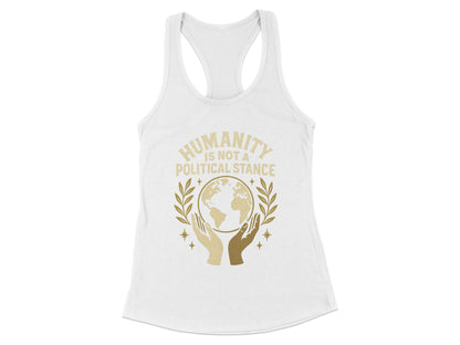 Humanity Is Not A Political Stance Tank Top