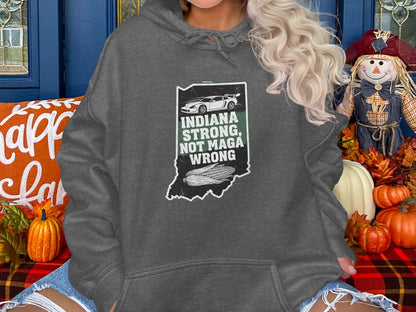 Indiana Strong Not MAGA Wrong Hoodie product