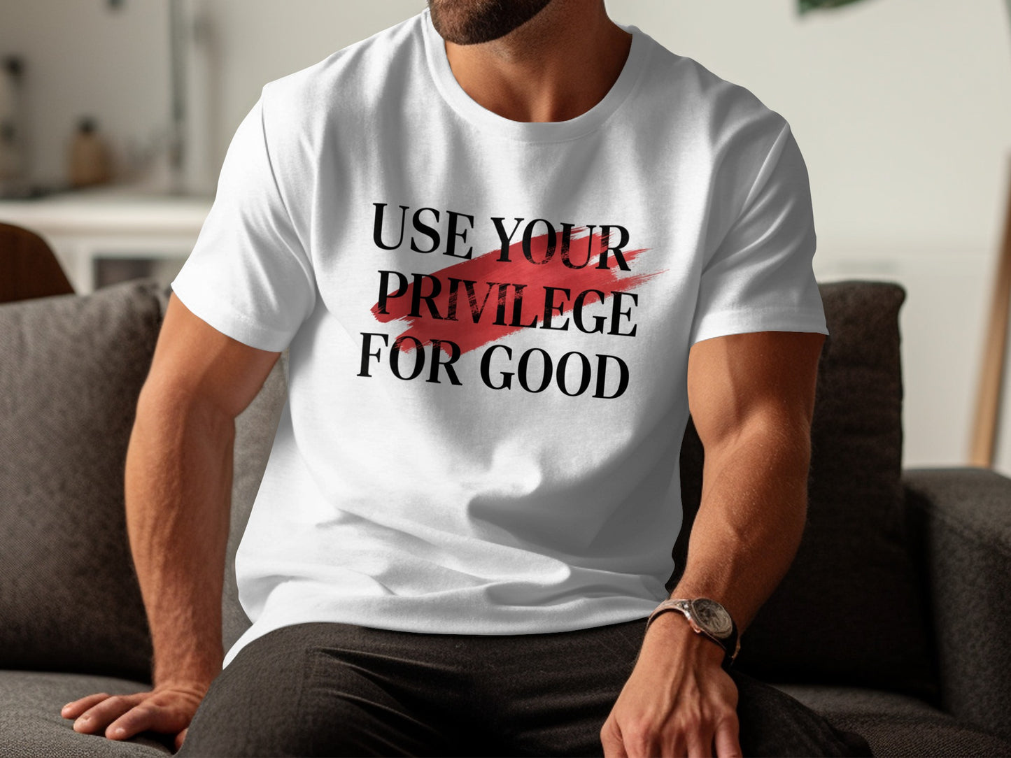 Use Your Privilege For Good Motivational T-shirt