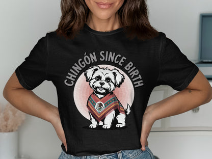 Chingón Since Birth Cute Dog Design T-shirt product
