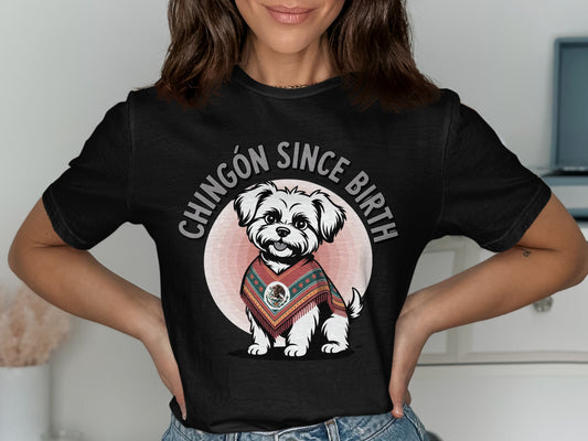 Chingón Since Birth Cute Dog Design T-shirt product