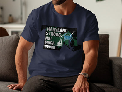 Maryland Strong Not Maga Wrong Graphic T-shirt product