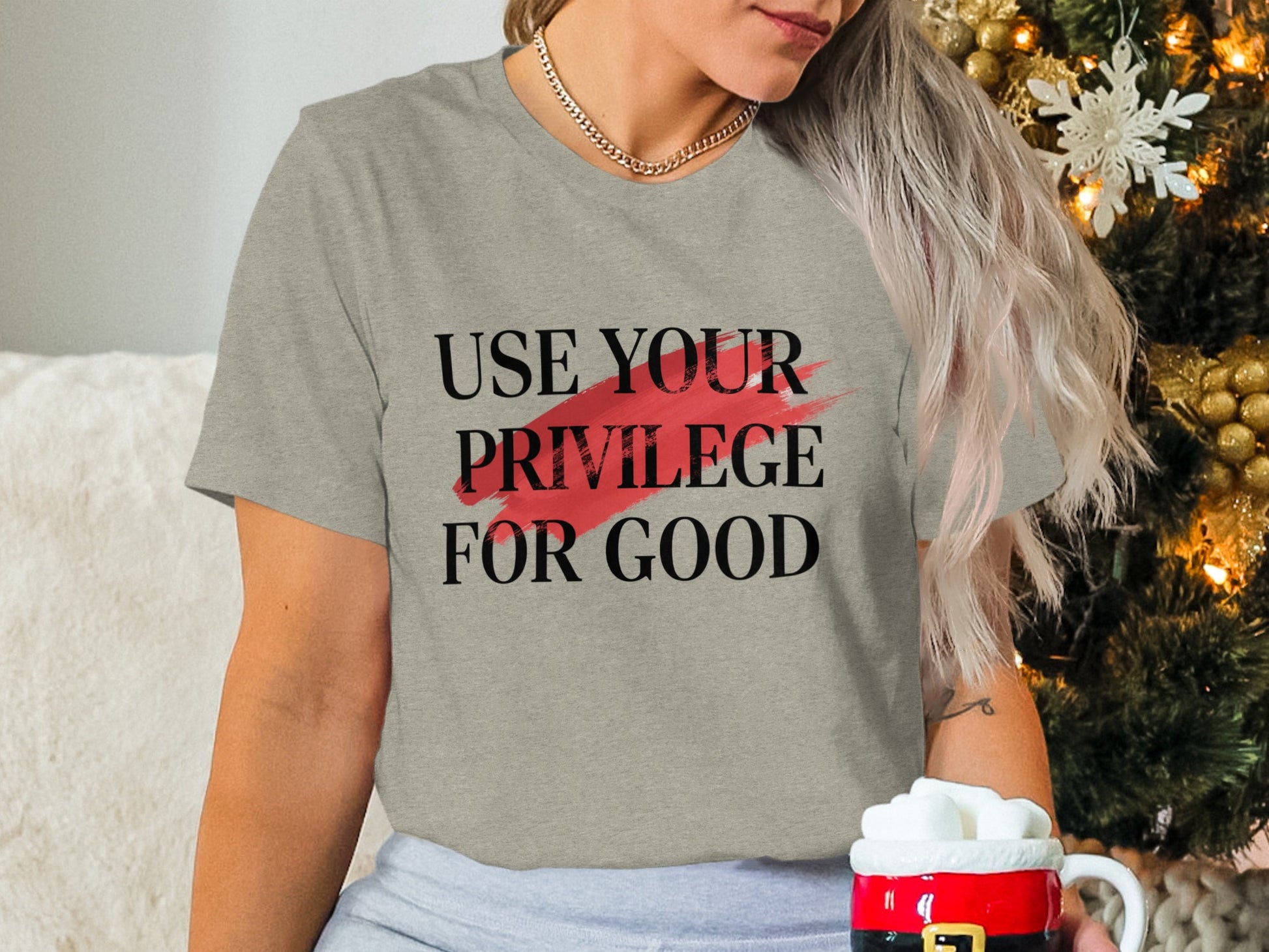 Use Your Privilege for Good Motivational T-Shirt