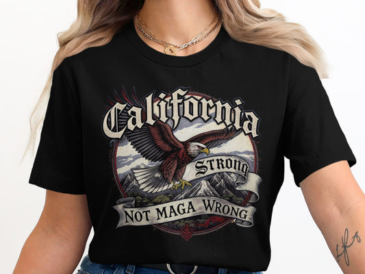 California Strong Not Maga Wrong T-shirt product