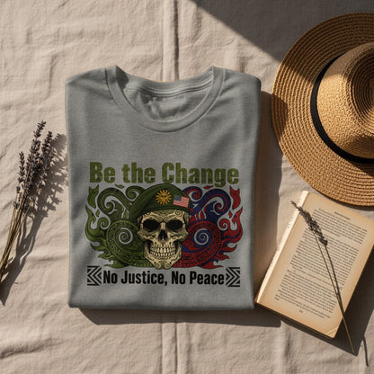 Be the Change No Justice No Peace Skull T-shirt