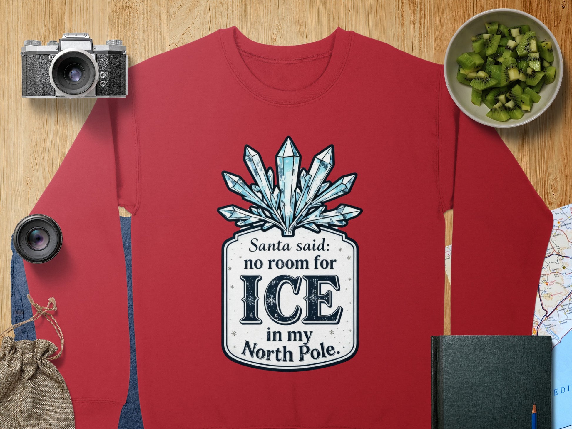 Santa Said No Room For Ice In My North Pole Sweatshirt