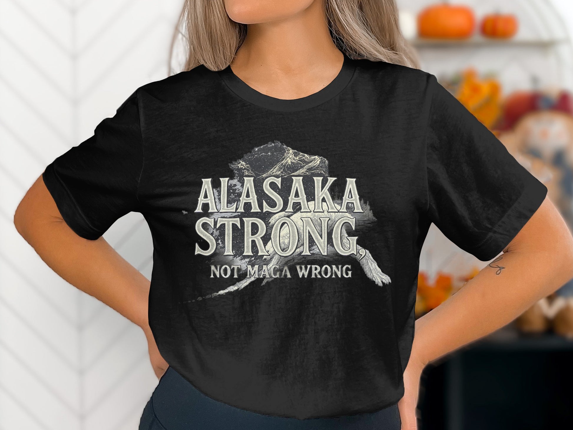 Alaska Strong Not Maga Wrong T-shirt product