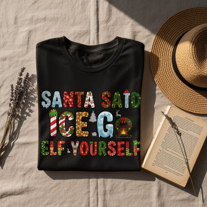 Santa Said Ice G Elf Yourself apparel
