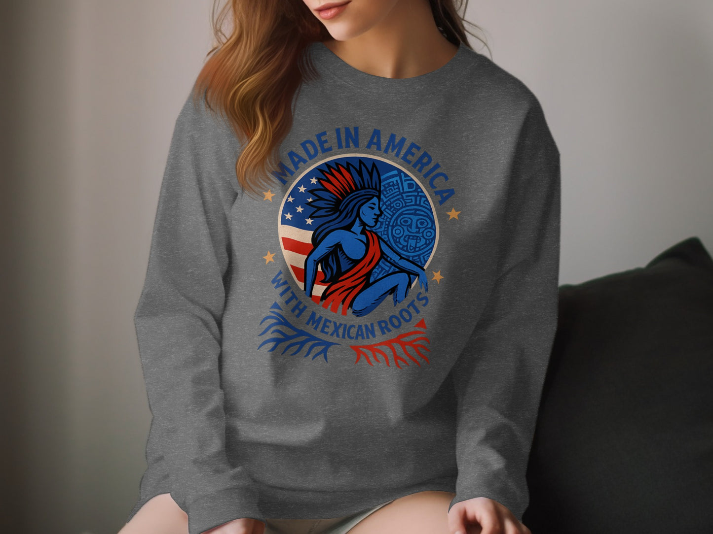 Made in America With Mexican Roots Sweatshirt
