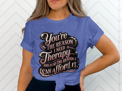You're the Reason I Need Therapy Graphic Tee product