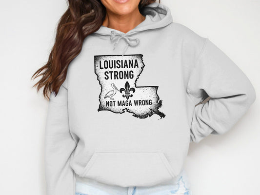 Louisiana Strong Not Maga Wrong Hooded Sweatshirt product type