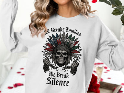 We Break Silence Indian Skull Art Sweatshirt