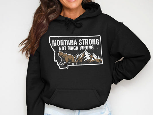 Montana Strong Not Maga Wrong Hoodie product