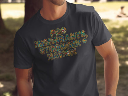 Pro Immigrants Stronger Nation T-Shirt