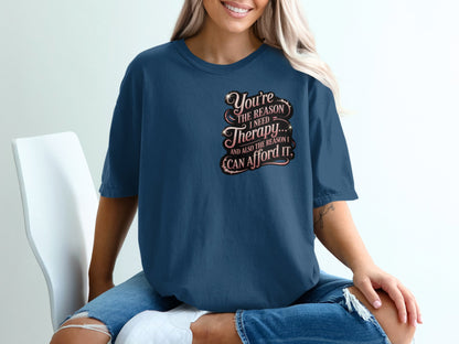 You're The Reason I Need Therapy T-shirt product