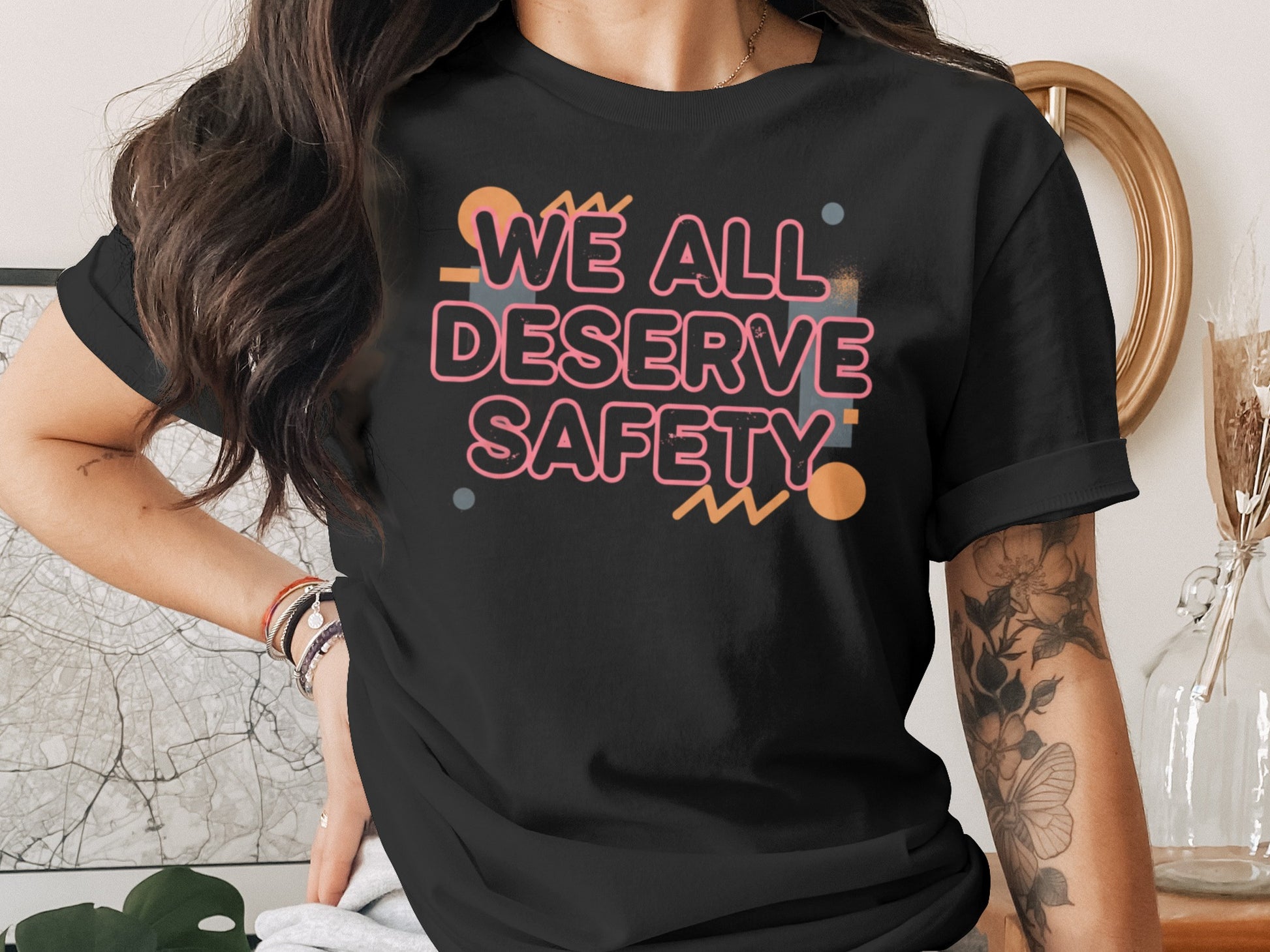 We All Deserve Safety Message T-Shirt