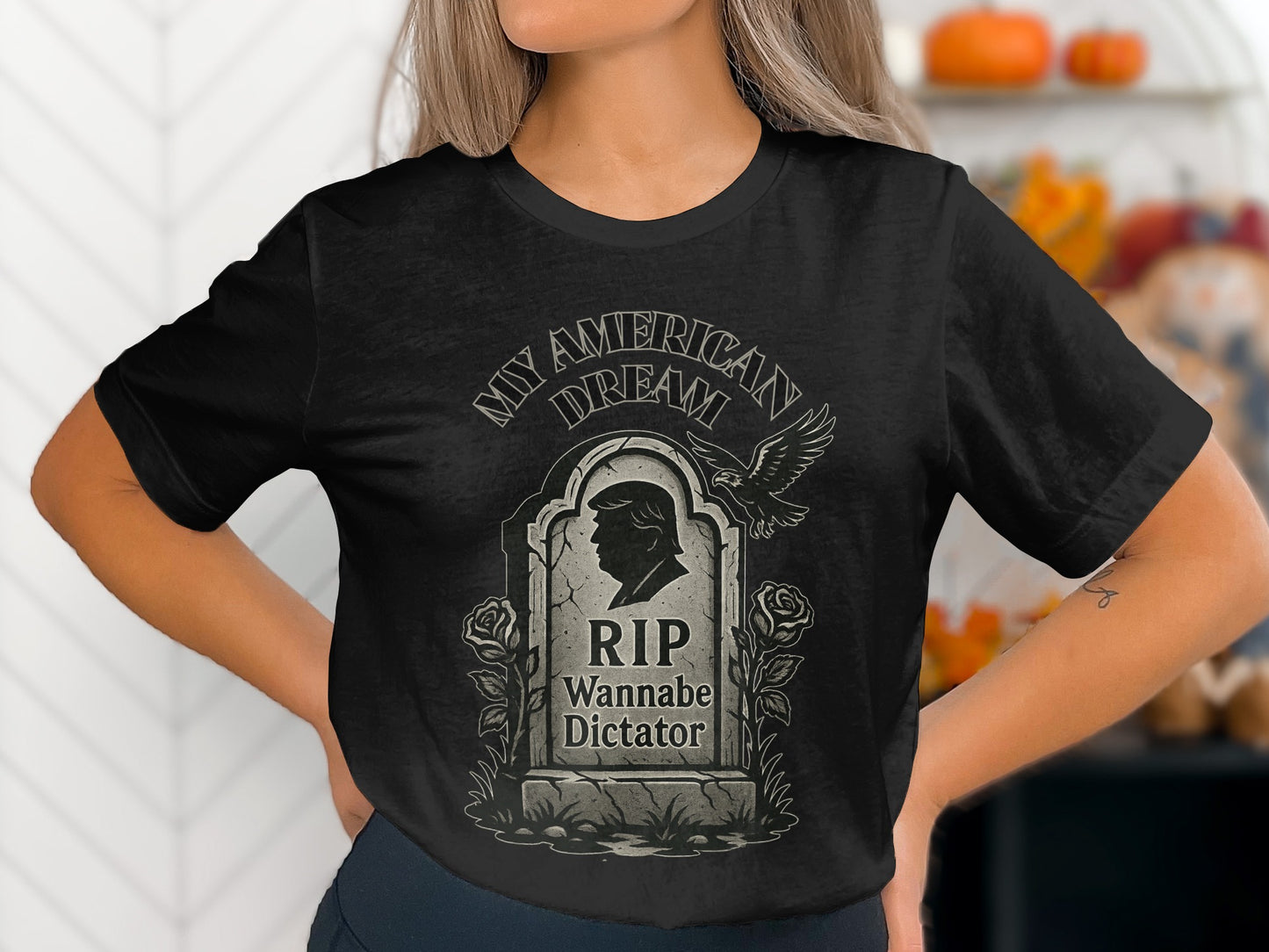 My American Dream RIP Wannabe Dictator T-shirt product type